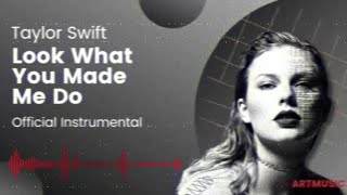 Taylor Swift - Look What You Made Me Do (Official Instrumental)