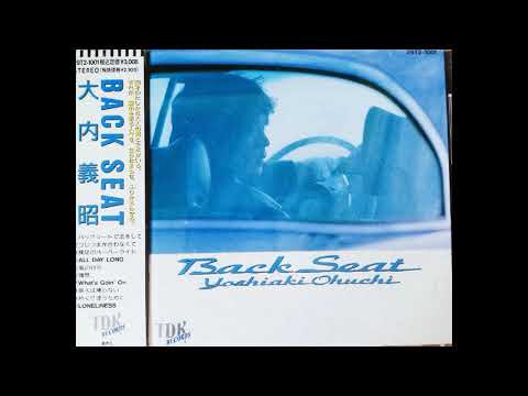 Yoshiaki Ohuchi (大内義昭) - Back Seat (Full Album, 1989)