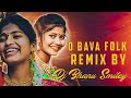 O BAVA FOLK DJ SONG REMIX BY DJ BHANU SMILEY #_like_comment_share_subscribe_please_support #_shorts Mp3 Song