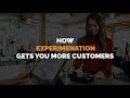 How to gain and retain customers through experimentation