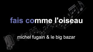Video voorbeeld van "michel fugain & le big bazar | fais comme l'oiseau | lyrics | paroles | letra |"