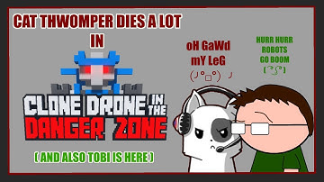 Cat Thwomper | CLONE DRONE IN THE DANGER ZONE | Commentary