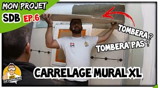 EP 6 Poser du CARRELAGE GRAND FORMAT AU MUR