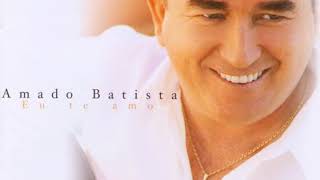 Amado Batista  - 2002   Eu te Amo  - Você é Meu Número