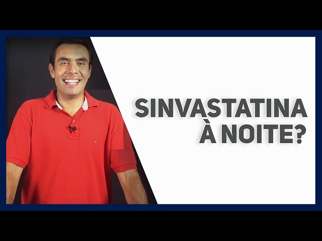 Sinvastatina à noite? Por quê? class=