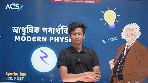 2. Modern Physics Full Chapter আধুনিক পদার্থবিজ্ঞান HSC Physics 2nd Paper Chapter 8 Apurbo Physics