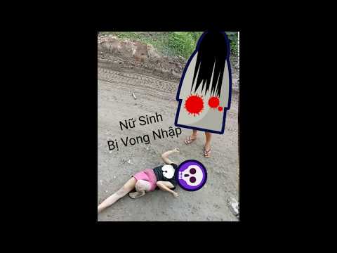 Nữ sinh bị vong nhập chỉ biết giãy dụa. Nói toàn tiếng tàu