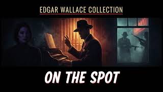 On The Spot | Edgar Wallace | BBC Radio Drama | One city One gangster No escape