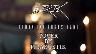 Lirik Tuhan Ini Tugas Kami (Cover by Filakustik) || Cover   Lirik