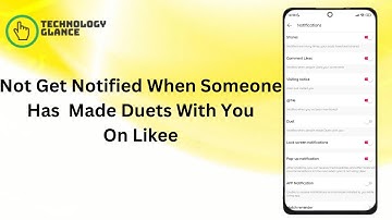 How To Not Get Notified When Someone Has Made Duet With You On Likee?  |Technologyglance
