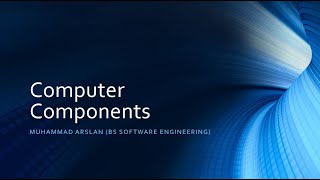 Computer Components Lecture 4 | Chapter 2 Computer Components