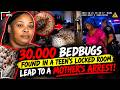 30,000 Bedbugs Found in Teen’s Locked Room — Mother Arrested!