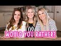 Would You Rather...?