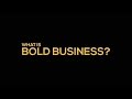 What is bold business