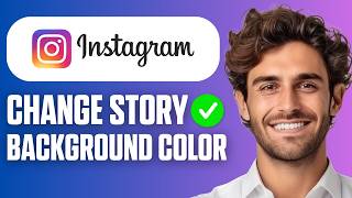 How To Change Background Color on Instagram Story? (Easy Guide 2026)