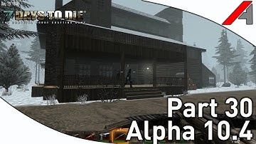 7 Days to Die Alpha 10.4 Gameplay - Part 30 - Badass Prefab & Another Mega Horde"