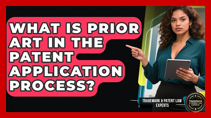 What Is Prior Art In The Patent Application Process? - Trademark and Patent Law Experts