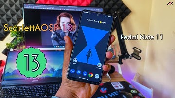 Installing latest official Scarlett AOSP + Initial impressions | Android 13 on Redmi Note 11