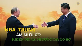 SỐC! Putin và Tập Cận Bình đang làm gì khiến phương Tây lo sợ?