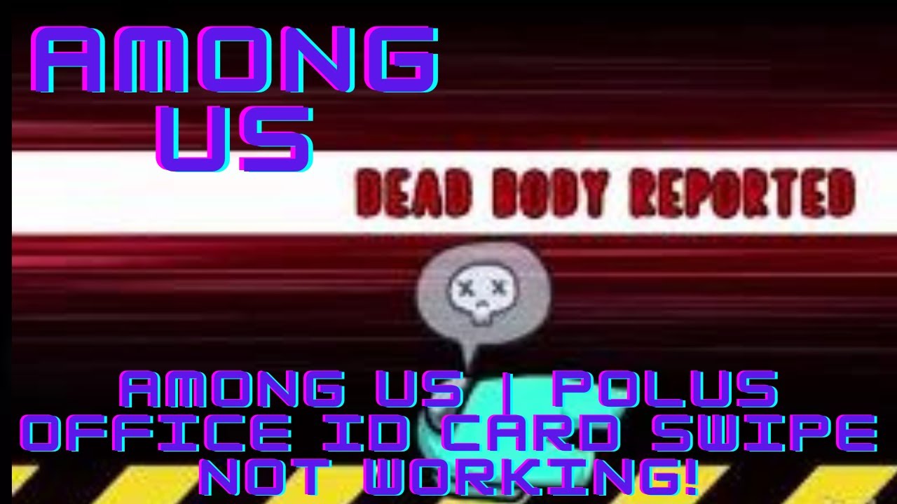 AMONG US POLUS OFFICE ID CARD SWIPE NOT WORKING! YouTube