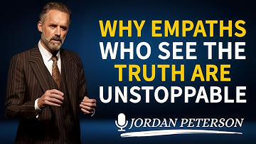 Why Empaths Who See the Truth Are Unstoppable || Jordan Peterson #motivational