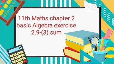 11th Maths chapter 2 basic Algebra exercise 2.9-(3) sum