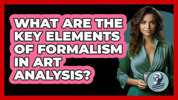 What Are The Key Elements Of Formalism In Art Analysis? - Philosophy Beyond