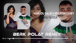 Uzi & Najwa Farouk - Mawjou Galbi x Nerdesin Caney ( Berk Polat Remix ) Resimi