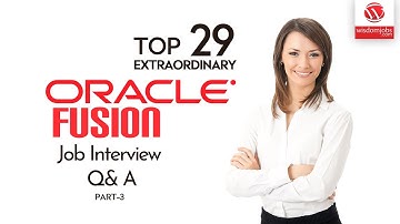 Oracle Fusion Interview Questions and Answers 2019 Part-3 | Oracle Fusion | Wisdom IT Services
