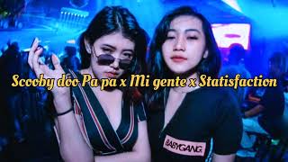 Scooby doo pa pa x Mi gente x Statisfaction | Badboy official 69