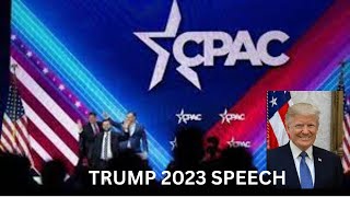 President Donald Trump Delivers Remarks at CPAC 2023.Conservative Political Action Conference 2023