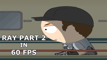 Ray Part 2 (60 FPS)