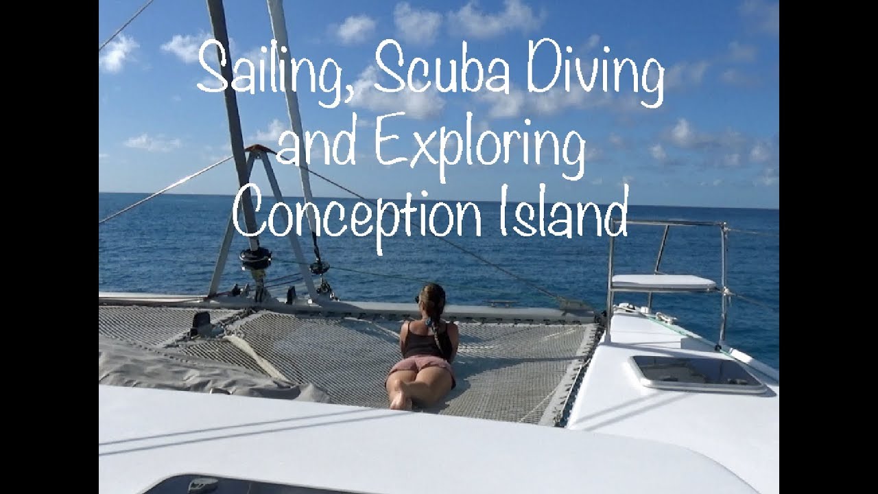 SAILING, SCUBA DIVING AND EXPLORING Conception Island – Barefoot Sail and Dive (Ep 22)