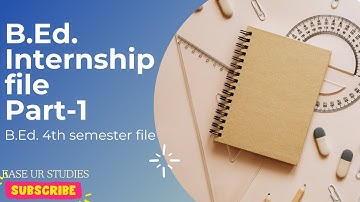 B.Ed. 4th semester Internship file Part-1 II B.Ed. files II Internship file