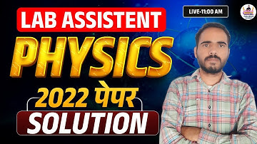 Lab Assistant Physics 2022 Paper Solution | Complete Explanation | Faujdar Academy