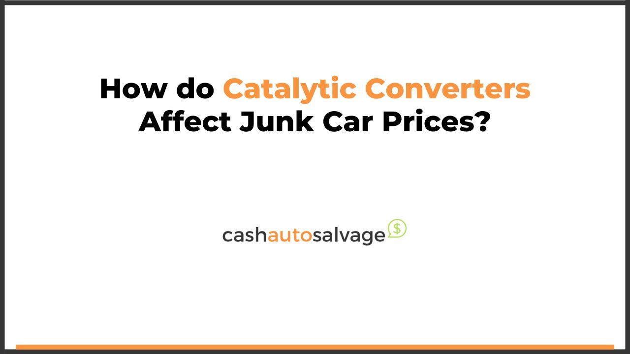 How Do Catalytic Converters Affect Junk Car Prices? YouTube