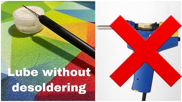 Lazy Lube method Tutorial!!!! Lubing without desoldering