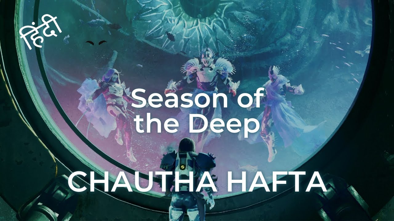 Destiny 2 - Season of the Deep(Hindi) ~ Chautha Hafta(Into the Depths ...