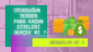 Oturduğun Yerden Para Kazan Siteleri Gerçek Mi ? Güvenilir Mi ?