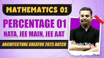 Mathematics 01 | Percentage 01 | Architecture Creators 2025 Batch | NATA, JEE MAIN, JEE AAT