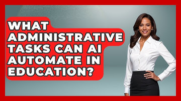 What Administrative Tasks Can AI Automate In Education? - Safe AI for The Classroom