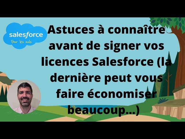 Astuces à connaître avant de signer vos licences Salesforce