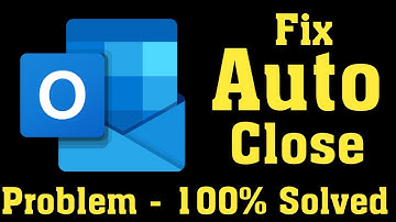 How To Fix Microsoft Outlook Opens And Closes Immediately Windows 10/8/7 - Auto Close Problem