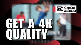 4K Video Editing! How to Turn Any Videos into a 4K Video Only by Using CapCut on Mobile?