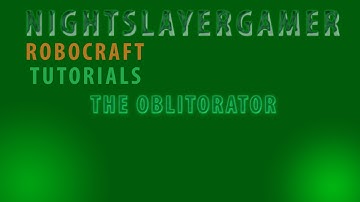 Robocraft Build Tutorial-The Oblitorator