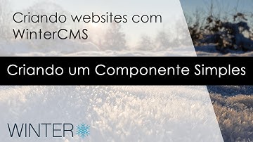 Criando websites com Winter CMS - Parte 11 - Criando um Componente Simples