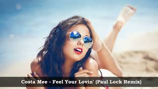 Costa Mee  - Feel Your Lovin' - Paul Lock Remix