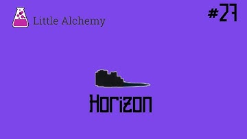How to make Horizon in Little Alchemy