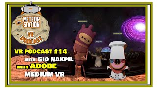 Meteor Station Virtual Reality Podcast - Guest Gio Nakpil From Adobe Medium