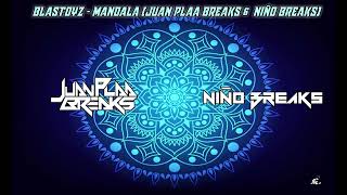 BLASTOYZ   MANDALA (JUAN PLAA BREAKS &  NIÑO BREAKS)